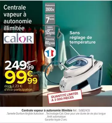 Calor - Centrale Vapeur À Autonomie Illimitée offre à 99,99€ sur Cora
