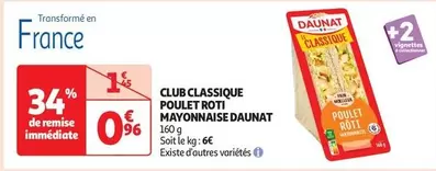 Daunat - Club Classique Poulet Roti Mayonnaise offre à 0,96€ sur Auchan Supermarché