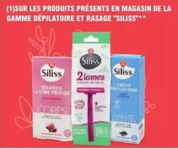 Gamme Depilatoire Et Rasage "Siliss" offre sur E.Leclerc