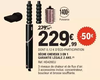 Sèche Cheveux 3 En 1 Garantie Légale 2 Ans. offre à 229,99€ sur E.Leclerc