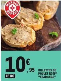 Tradilège - Rillettes De Poulet Rôti offre à 10,95€ sur E.Leclerc