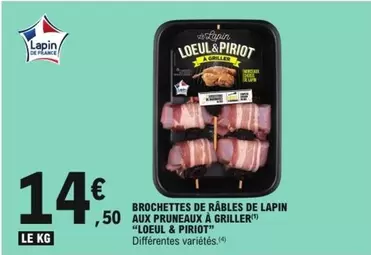 Loeul & Piriot - Brochettes De Râbles De Lapin Aux Pruneaux A Griller offre à 14,5€ sur E.Leclerc