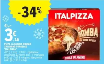 Italpizza - Pizza La Bomba Double Salamino Surgelee offre à 3,16€ sur E.Leclerc