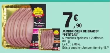 Petitgas - Jambon Cœur De Braise offre à 7,9€ sur E.Leclerc