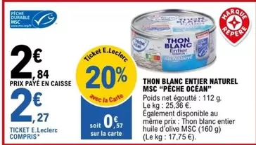 Pêche Océan - Thon Blanc Entier Naturel MSC offre à 2,84€ sur E.Leclerc