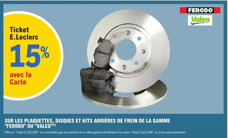 E.Leclerc - Sur Les Plaquettes, Disques Et Kits Arrières De Frein De La Gamme "Erardo" Ou Valéo offre sur E.Leclerc L'Auto