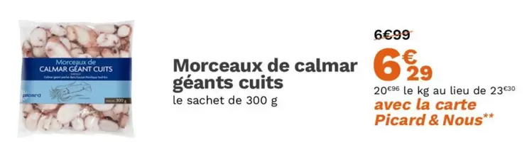 Picard - Morceaux De Calmar Géants Cuits offre à 6,29€ sur Picard