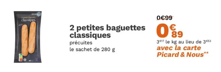 Picard - 2 Petites Baguettes Classiques offre à 0,89€ sur Picard