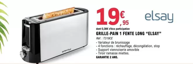 Elsay - Grille-Pain 1 Fente Long offre à 19,95€ sur E.Leclerc