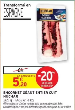 Nuchar - Encornet Géant Entier Cuit offre à 5,2€ sur Intermarché Hyper