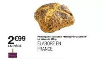 Monoprix - Pain Figues Carcuma "monoprix Gourmet" offre à 2,99€ sur Monoprix