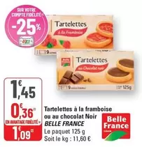 Belle France - Tartelettes À La Framboise Ou Au Chocolat Noir offre à 1,45€ sur G20