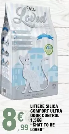 Chat To Be Loved - Litiere Silica Comfort Ultra Odor Control offre à 8,99€ sur E.Leclerc
