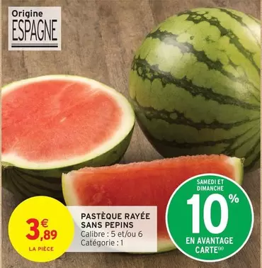 Pasteque Rayée Sans Pepins offre à 3,89€ sur Intermarché Contact