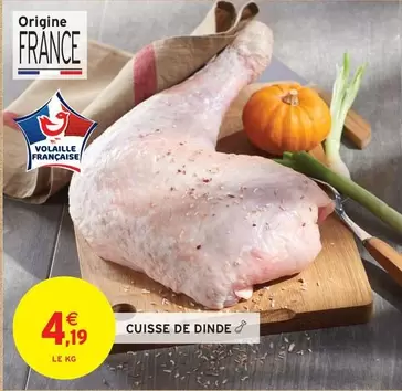 Cuisse De Dinde offre à 4,19€ sur Intermarché