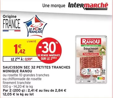 Monique Ranou - Saucisson Sec 32 Petites Tranches offre à 1,42€ sur Intermarché