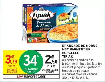 Tipiak - Brandade De Morue Msc Surgelée offre à 3,79€ sur Intermarché