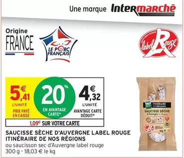 Label Rouge - Saucisse Sèche D'auvergne offre à 5,41€ sur Intermarché