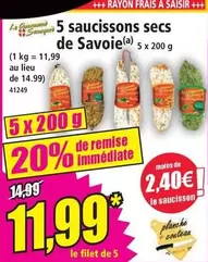 5 Saucissons Secs De Savoie offre à 11,99€ sur Norma