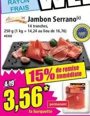 Jambon Serrano offre à 3,56€ sur Norma