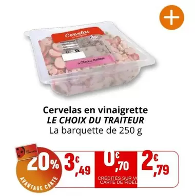 Le Choix Du Traiteur - Cervelas En Vinaigrette offre à 3,49€ sur Coccinelle Supermarché