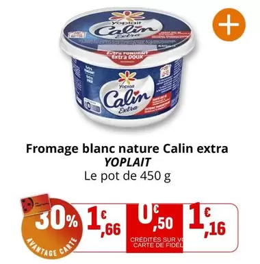 Yoplait - Fromage Blanc Nature Calin Extra offre à 1,66€ sur Coccinelle Supermarché