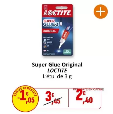 Loctite - Super Glue Original offre à 2,4€ sur Coccinelle Supermarché