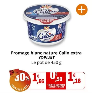 Yoplait - Fromage Blanc Nature Calin Extra offre à 1,16€ sur Coccinelle Express
