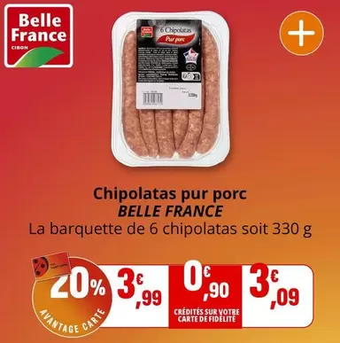 Belle France - Chipolatas Pur Porc offre à 3,99€ sur Coccimarket