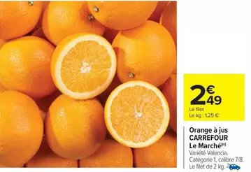 Carrefour - Orange À Jus Le Marché offre à 2,49€ sur Carrefour Contact