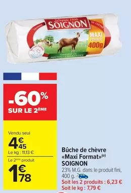 Soignon - Bûche De Chèvre maxi Format offre à 4,45€ sur Carrefour Drive