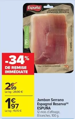 Espuña - Jambon Serrano Espagnol Reserva offre à 1,97€ sur Carrefour Drive