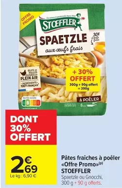 Stoeffler - Pâtes Fraîches À Poêler offre à 2,69€ sur Carrefour Drive