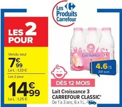 Carrefour - Lait Croissance 3 Classic offre à 7,99€ sur Carrefour Express