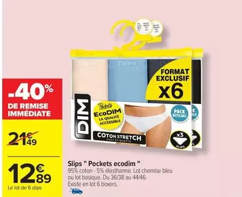 Dim - Slips "pockets Ecodin " offre à 12,89€ sur Carrefour Express