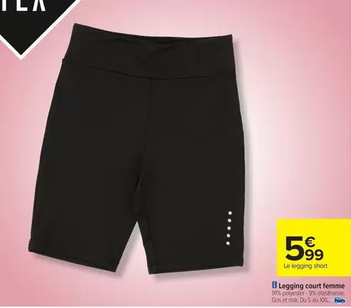 Legging Court Femme offre à 5,99€ sur Carrefour Express