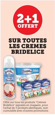 Bridélice - Cremes offre sur Super U