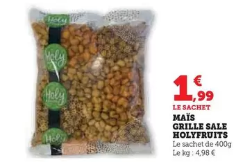 Holy Fruits - Maïs Grille Sale offre à 1,99€ sur Super U