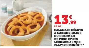 Calamars Geants A L'armoricaine Ou Colombo De Porc Et Ses Légumes Armor Plats Cuisinés offre à 13,99€ sur U Express