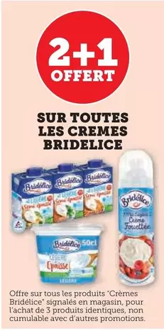 Bridélice - Cremes offre sur Super U