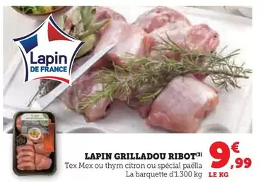 Lapin Grilladou Ribot  offre à 9,99€ sur Super U