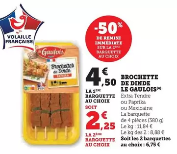 Le Gaulois - Brochette De Dinde offre à 4,5€ sur U Express