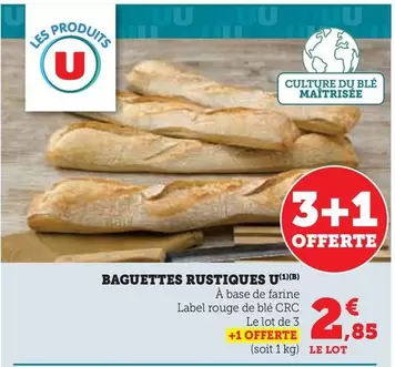 U - Baguettes Rustiques offre à 2,85€ sur U Express