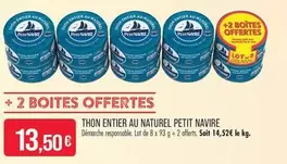 Petit navire - Thon Entier Au Naturel offre à 13,5€ sur Supermarché Match