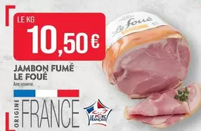 Jambon Fumé offre à 10,5€ sur Supermarché Match