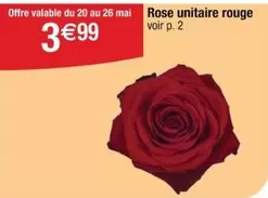 Rose Unitaire Rouge offre à 3,99€ sur Cora