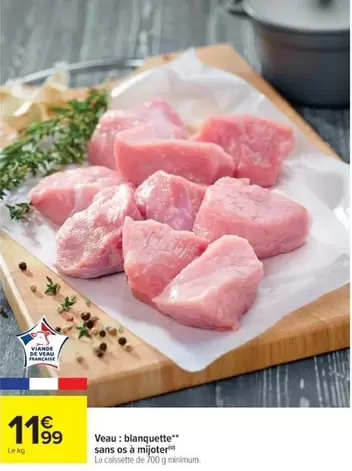 Veau: Blanquette Sans Os À Mijoter offre à 11,99€ sur Cora