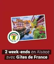 2 Week-ends En Alsace Avec Gîtes De France offre sur Cora