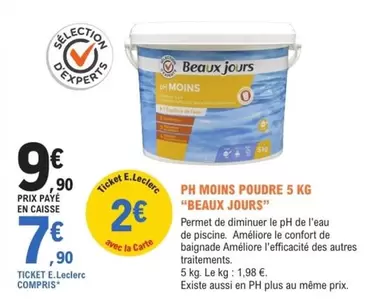 Beaux Jours - Ph Moins Poudre  offre à 9,9€ sur E.Leclerc Jardi