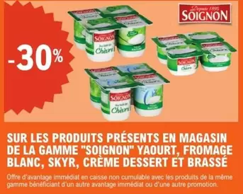 Soignon - Sur Les Produits Présents En Magasin De La Gamme "soignon" Yaourt, Fromage Blanc, Skyr, Creme Dessert Et Brasse offre sur E.Leclerc Express